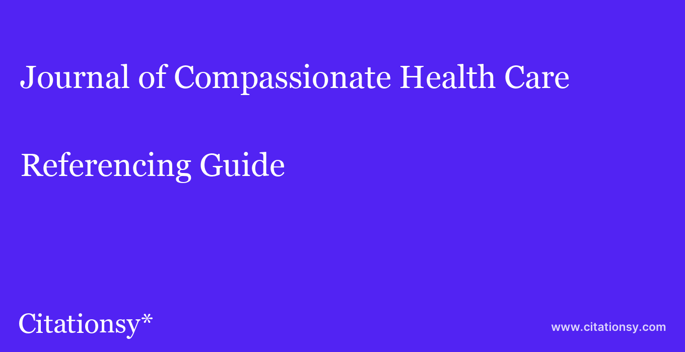 cite Journal of Compassionate Health Care  — Referencing Guide
